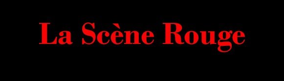 La Scène Rouge